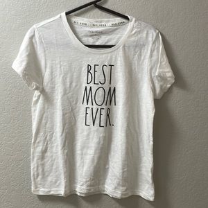 NWT Rae Dunn “Best Mom Ever” White Tee